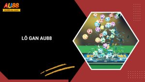 Lô Gan Au88 – “Bắt” Số Siêu Chuẩn & Cơ Hội Thắng Lớn 7 Lô Gan Au88 – “Bắt” Số Siêu Chuẩn & Cơ Hội Thắng Lớn
